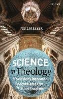 Science in Theology: Encounters between Science and the Christian Tradition - Neil Messer - cover