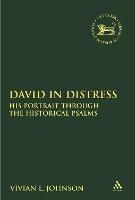 David in Distress: His Portrait Through the Historical Psalms - Vivian L. Johnson - cover