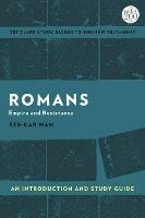 Romans: An Introduction and Study Guide: Empire and Resistance - Sze-kar Wan - cover