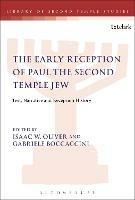 The Early Reception of Paul the Second Temple Jew: Text, Narrative and Reception History - cover