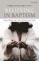 Believing in Baptism: Understanding and Living God's Covenant Sign - Stephen Kuhrt,Gordon Kuhrt - cover