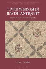 Lived Wisdom in Jewish Antiquity: Studies in Exercise and Exemplarity