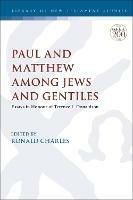 Paul and Matthew Among Jews and Gentiles: Essays in Honour of Terence L. Donaldson - cover