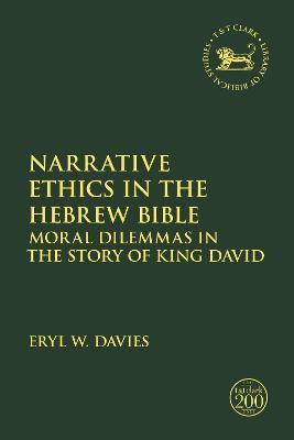 Narrative Ethics in the Hebrew Bible: Moral Dilemmas in the Story of King David - Eryl W. Davies - cover