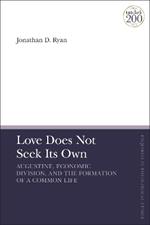 Love Does Not Seek Its Own: Augustine, Economic Division, and the Formation of a Common Life