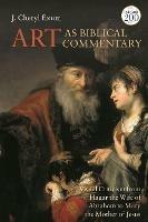 Art as Biblical Commentary: Visual Criticism from Hagar the Wife of Abraham to Mary the Mother of Jesus