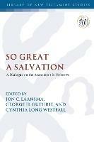 So Great a Salvation: A Dialogue on the Atonement in Hebrews - cover