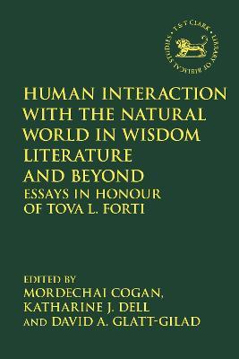 Human Interaction with the Natural World in Wisdom Literature and Beyond: Essays in Honour of Tova L. Forti - cover