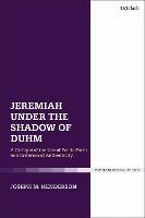 Jeremiah Under the Shadow of Duhm: A Critique of the Use of Poetic Form as a Criterion of Authenticity - Joseph M. Henderson - cover