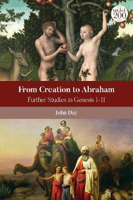 From Creation to Abraham: Further Studies in Genesis 1-11 - John Day - cover