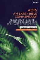 Acts: An Earth Bible Commentary: About Earth's Children: An Ecological Listening to the Acts of the Apostles - Michael Trainor - cover