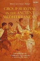 Group Survival in the Ancient Mediterranean: Rethinking Material Conditions in the Landscape of Jews and Christians - Philip A. Harland,Richard Last - cover