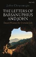 The Letters of Barsanuphius and John: Desert Wisdom for Everyday Life - John Chryssavgis - cover