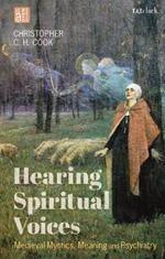 Hearing Spiritual Voices: Medieval Mystics, Meaning and Psychiatry