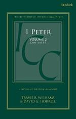 1 Peter: A Critical and Exegetical Commentary: Volume 2: Chapters 3-5