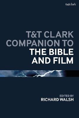 T&T Clark Companion to the Bible and Film - cover