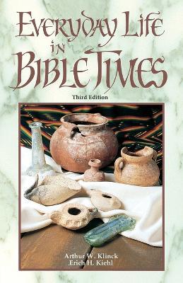 Everyday Life in Bible Times - Arthur W Klinck - cover
