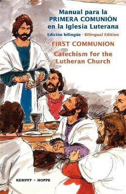 First Communion for the Lutheran Church, Bilingual - Gerhard F Kempff,Hector E Hoppe - cover
