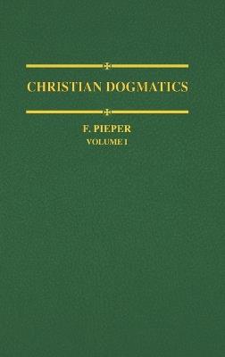 Christian Dogmatics - Francis Pieper - cover