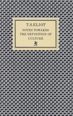Notes Towards the Definition of Culture - T. S. Eliot - cover