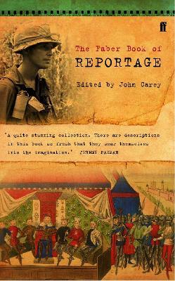 The Faber Book of Reportage - John Carey - cover