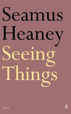 Seeing Things - Seamus Heaney - cover