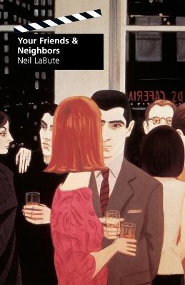 Your Friends and Neighbors - Neil LaBute - cover