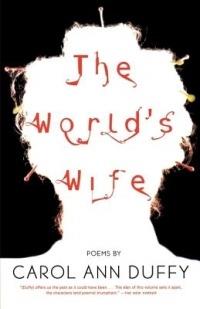 The World's Wife: Poems - Carol Ann Duffy - cover