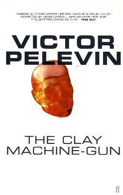 The Clay Machine-Gun - Victor Pelevin - cover