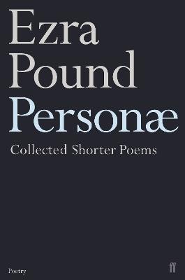 Personae: The Shorter Poems of Ezra Pound - Ezra Pound - cover