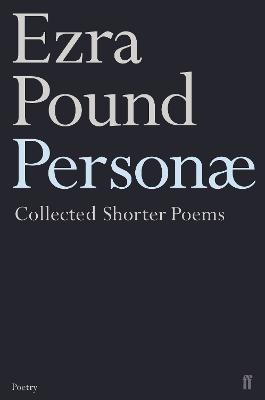 Personae: The Shorter Poems of Ezra Pound - Ezra Pound - cover