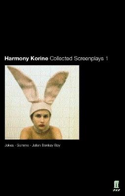 Collected Screenplays - Harmony Korine - cover