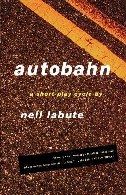Autobahn: A Short-Play Cycle - Neil Labute - cover