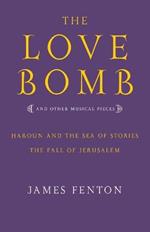 The Love Bomb and Other Musical Pieces