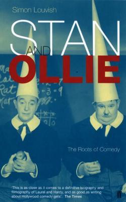 Stan and Ollie: The Roots Of Comedy - Simon Louvish - cover