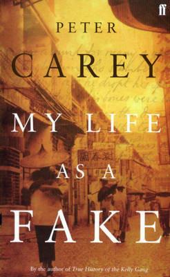 My Life as a Fake - Peter Carey - cover