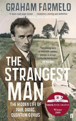 The Strangest Man: The Hidden Life of Paul Dirac, Quantum Genius - Graham Farmelo - cover