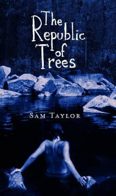The Republic of Trees - Sam Taylor - cover