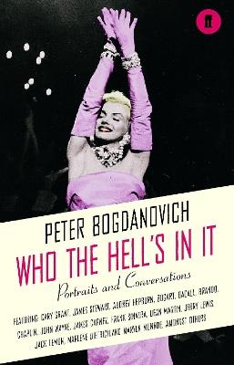 Who the Hell's In It?: Conversations with Legendary Film Stars - Peter Bogdanovich - cover