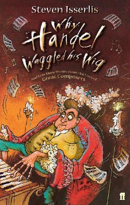 Why Handel Waggled His Wig - Steven Isserlis - cover