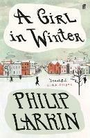 A Girl in Winter: 'Beautiful.' Nina Stibbe - Philip Larkin - cover
