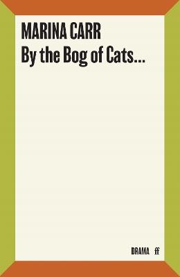 By the Bog of Cats - Marina Carr - cover