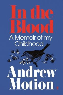 In the Blood: A Memoir of my Childhood - Andrew Motion - cover