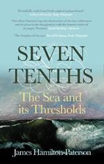 Seven-Tenths: The Sea and its Thresholds