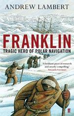 Franklin: Tragic Hero of Polar Navigation