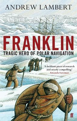 Franklin: Tragic Hero of Polar Navigation - Andrew Lambert - cover