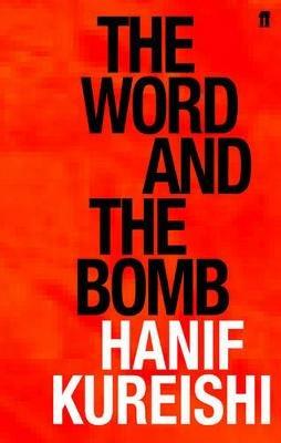 The Word and the Bomb - Hanif Kureishi,Hanif Kureishi - cover