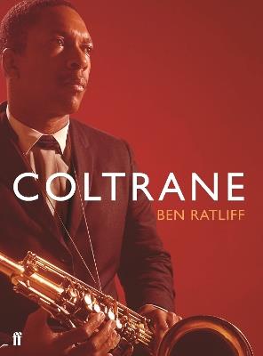 Coltrane: The Story of a Sound - Ben Ratliff - cover