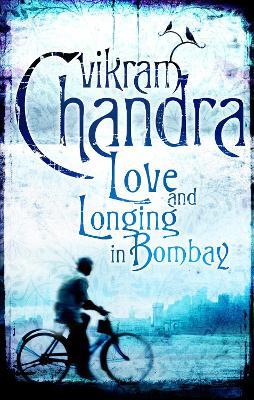 Love and Longing in Bombay - Vikram Chandra - cover