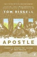 Apostle: Travels Among the Tombs of the Twelve